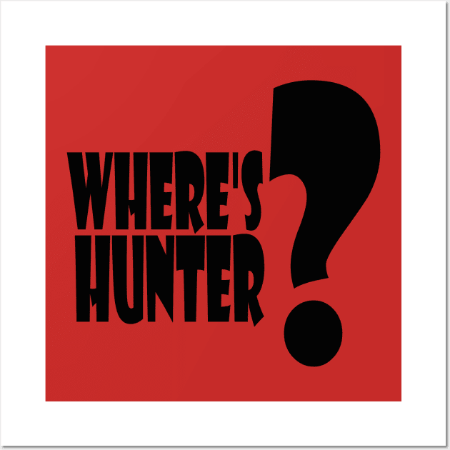 Where's Hunter t shirt Wall Art by we4you